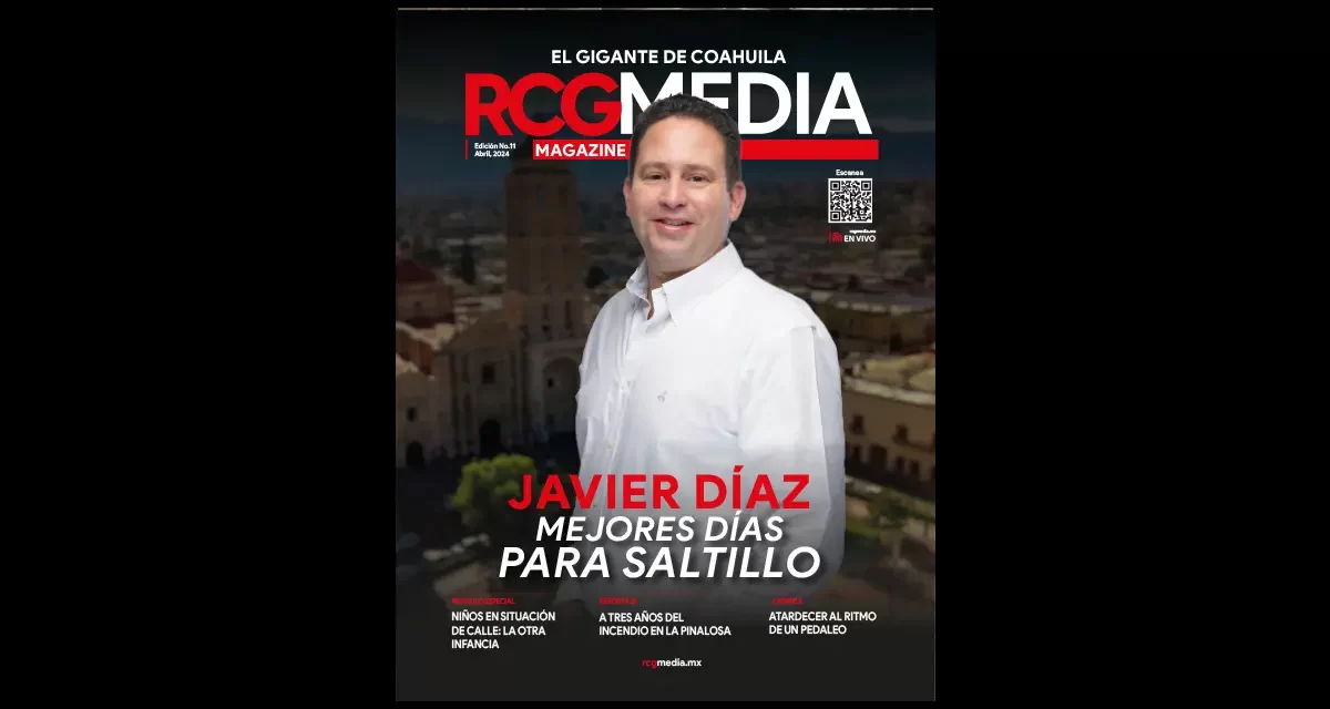RCG Media Magazine no. 11 | Javier Díaz: Mejores días para Saltillo
