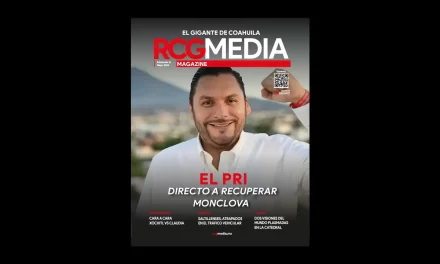 RCG Media Magazine no. 12 | El PRI, directo a recuperar Monclova