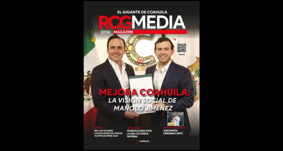RCG Media Magazine no. 15 | Mejora Coahuila: La visión social de Manolo Jiménez