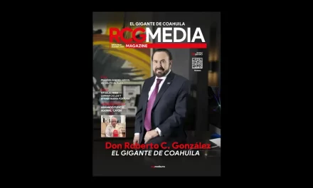RCG Media Magazine no. 19 | Don Roberto C. González: El Gigante de Coahuila