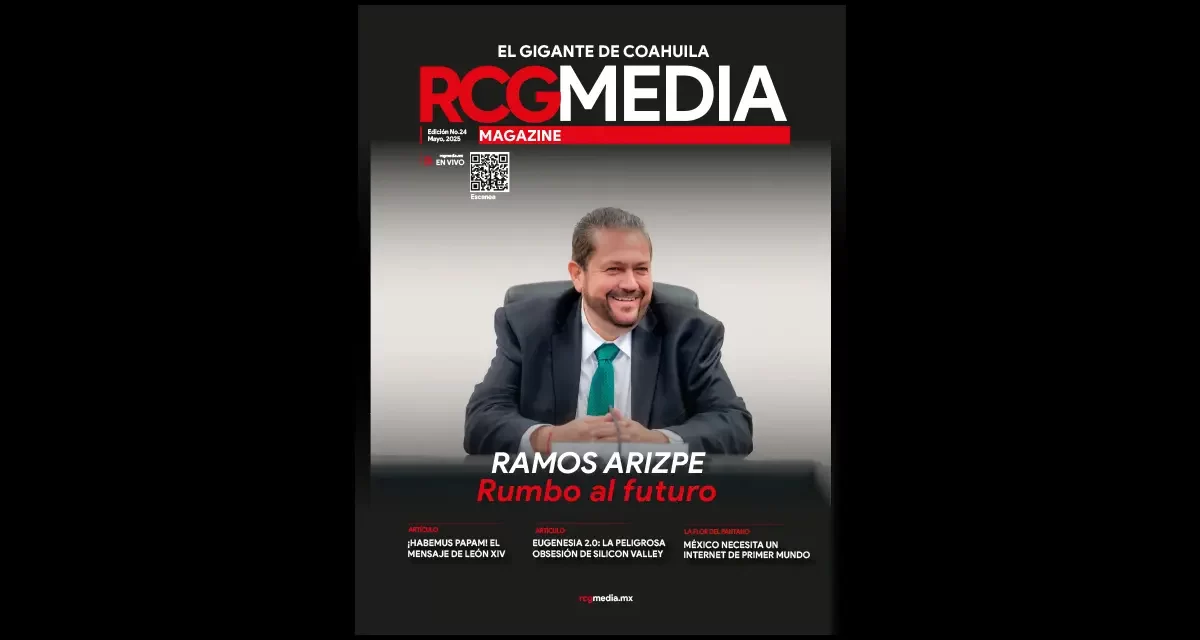 RCG Media Magazine no. 24 | Ramos Arizpe rumbo al futuro