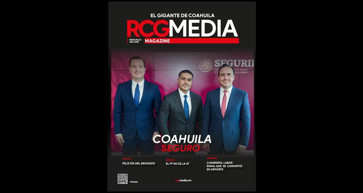 RCG Media Magazine no. 26 | Coahuila seguro