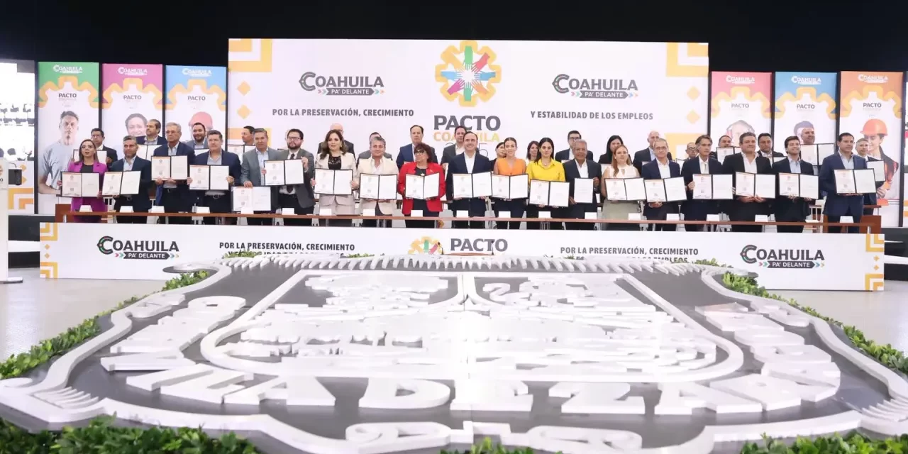 Pacto Coahuila blinda la estabilidad laboral del estado