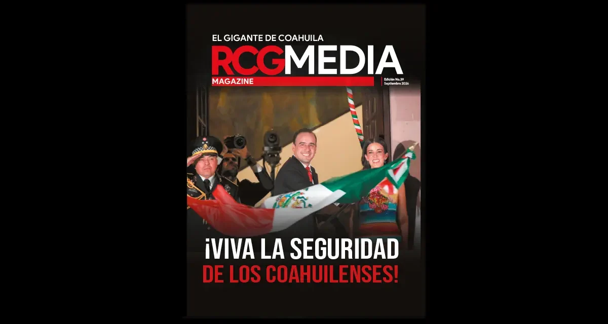 RCG Media Magazine no. 39 | ¡Viva la seguridad de los coahuilenses!